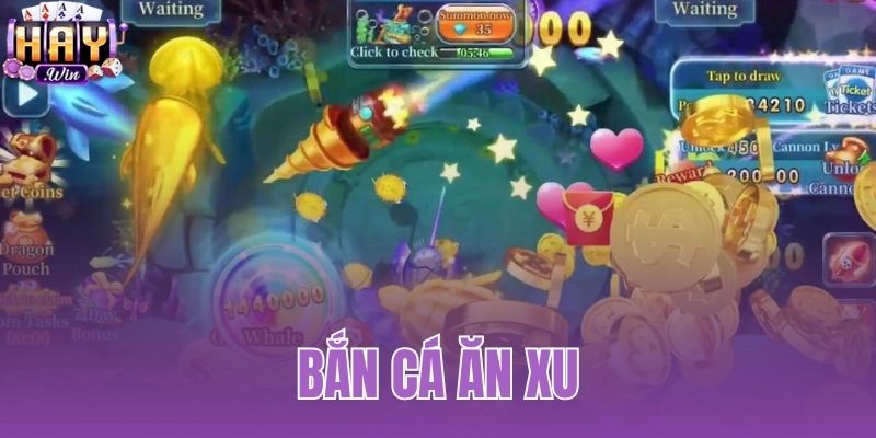 Bắn Cá Ăn Xu