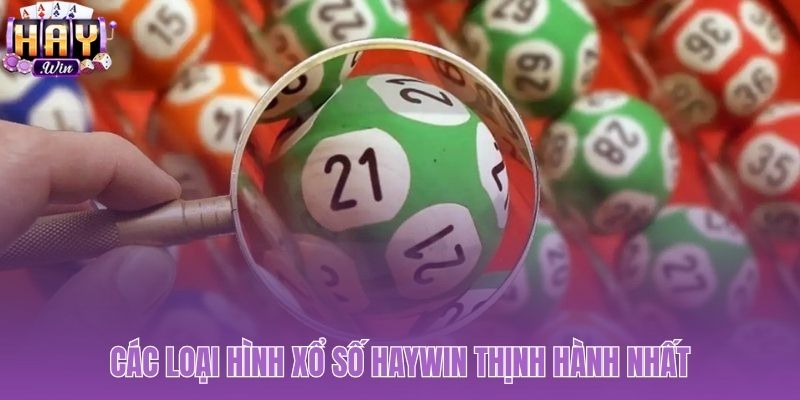 Các hình thức xổ số thịnh hành từ truyền thống đến hiện đại