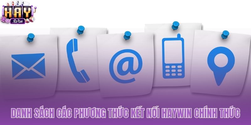 Tổng hợp các kênh liên hệ Haywin chính thức và an toàn