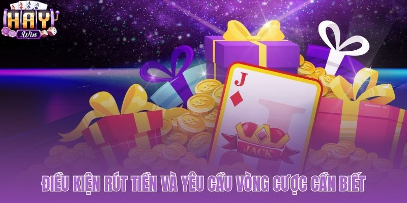 Làm rõ yêu cầu vòng cược trước khi rút tiền