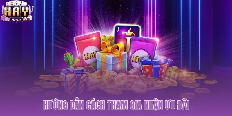 Quy trình nhận khuyến mãi Haywin qua 5 bước