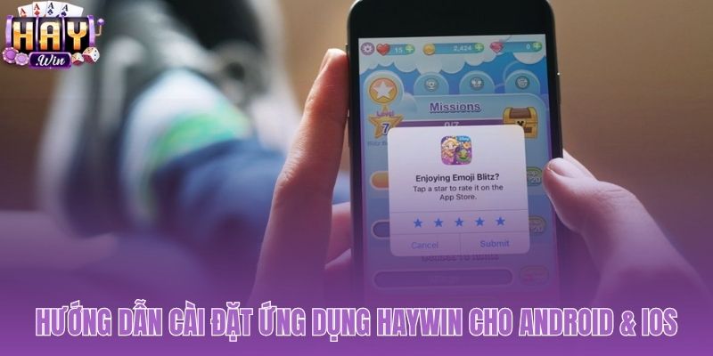 Tải app Haywin đơn giản cho điện thoại Android và iOS