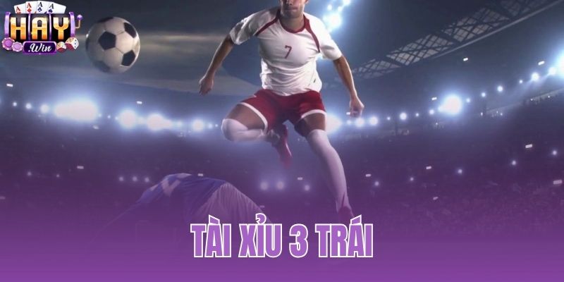 Tài Xỉu 3 Trái