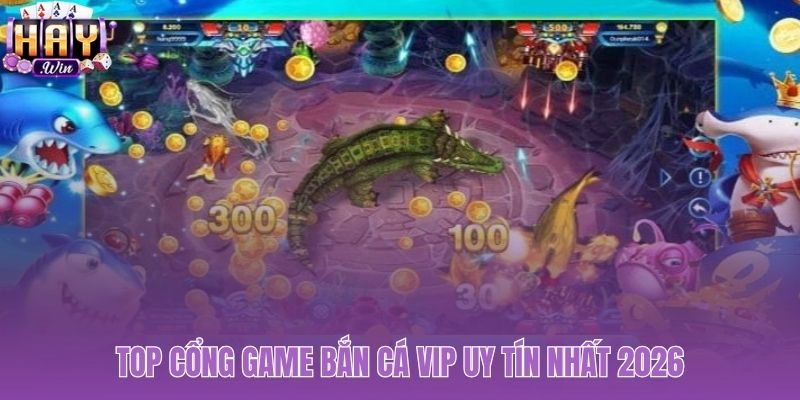 Haywin nổi bật với Jackpot bắn cá VIP cao
